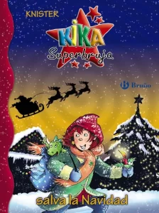 Kika Superbruja, historias navideñas para niños a partir de 8 años