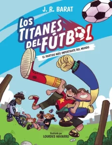 Lecturas para tercero de primaria sobre el fútbol "Los titanes del fútbol. el partido más importante del mundo".